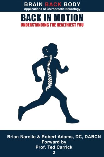 Back In Motion: Understanding the Healthiest You (Brain Back Body)