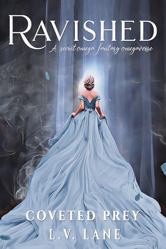 Ravished: A secret omega fantasy omegaverse (Coveted Prey Book 4)