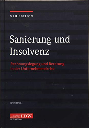 Sanierung und Insolvenz: Rechnungslegung und Beratung in der Unternehmenskrise Sanierung und Insolvenz: Rechnungslegung und Beratung in der Unternehmenskrise