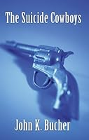 The Suicide Cowboys 0976146517 Book Cover