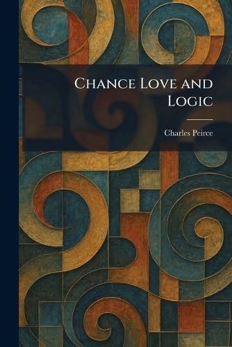 Chance Love and Logic