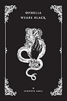 Ophelia Wears Black 151928697X Book Cover