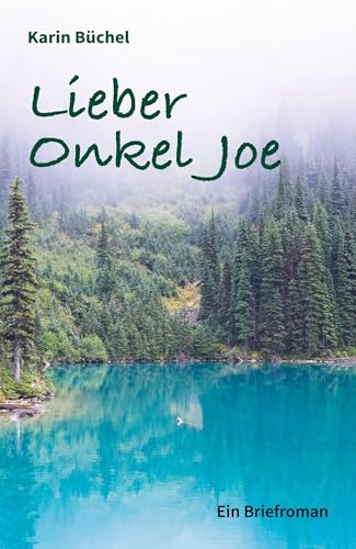 Lieber Onkel Joe: Ein Briefroman