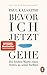 Produktbild Bevor ich jetzt gehe: Die letzten Worte eines Arztes an seine Tochter - Der berührende #1-NYT-Bestseller und Welterfolg, nominiert für den Pulitzer Preis