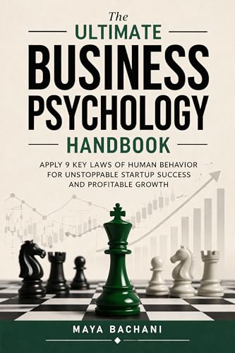 THE ULTIMATE BUSINESS PSYCHOLOGY HANDBOOK: Apply 9 Key Laws of