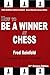 How to Be a Winner at Chess, 21st Century Edition