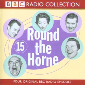 BBC RADIO COLLECTION ROUND THE HORNE VOLUME 15 BBC RADIO COLLECTION ROUND THE HORNE VOLUME 15