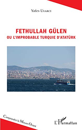 Télécharger Fethullah Gülen ou l'improbable Turquie d'Atatürk (Comprendre le Moyen-Orient) PDF