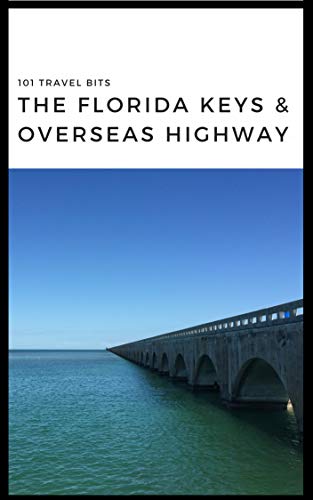 101 Travel Bits: The Florida Keys and Overseas Highway