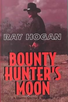 Bounty Hunter's Moon - Book #23 of the Shawn Starbuck Westerns