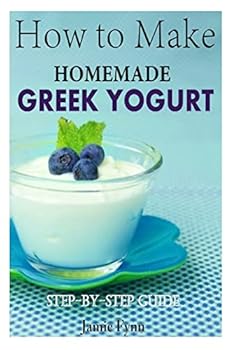 Paperback How to Make Homemade Greek Yogurt: Step-By-Step Guide Book