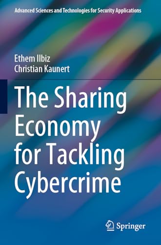 The Sharing Economy for Tackling Cybercrime (Advanced Sciences and Technologies for Security Applications)