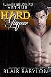  Hard Liquor: Arthur Duet #2 (Secret Billionaires Book 4) (English Edition)