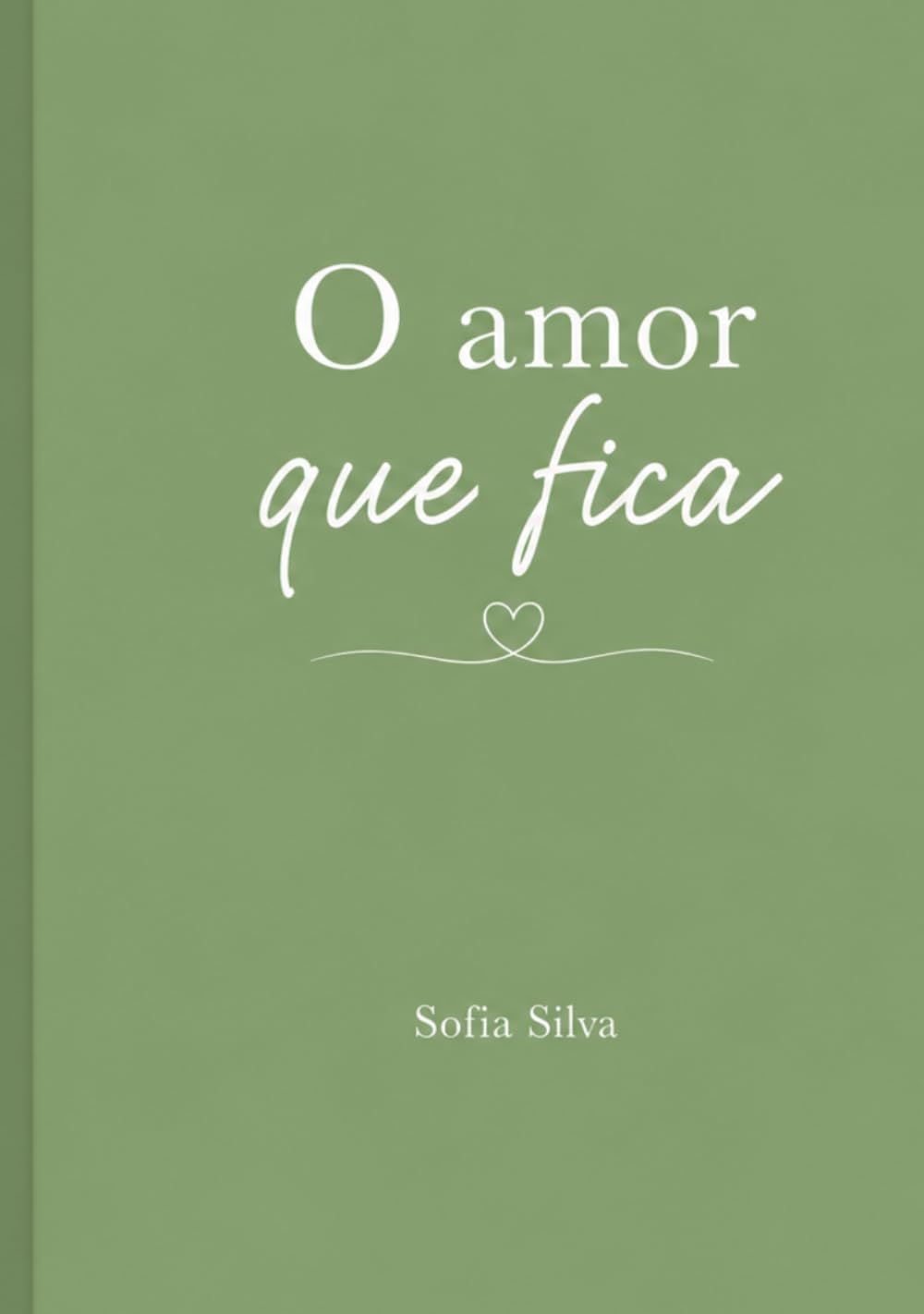 O Amor que Fica: Poemas sobre o amor, a memória e as gerações