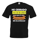 Camiseta Divertida He Cerrado más Bares Que el Ministerio de sanidad (XXL)