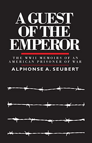A Guest of the Emperor: The WWII Memoirs of an American Prisoner of War