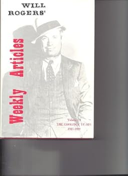 Will Rogers' Weekly Articles the Hoover Years 1929 1931 - Book #4 of the Will Rogers' Weekly Articles