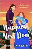 The Marquess Next Door: A Steamy Historical Romance Book – A Charming Regency Friends to Lovers Story (The Talk of the Beau Monde 2)