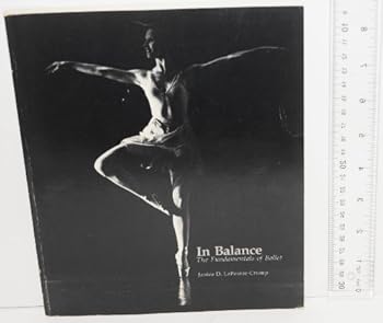 Paperback In Balance: The Fundamentals of Ballet Book
