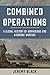 Combined Operations: A Global History of Amphibious and Airborne Warfare