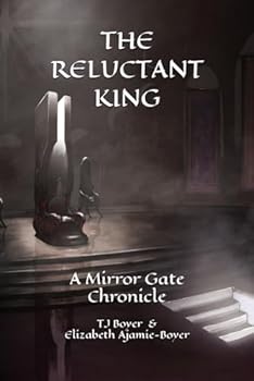 Paperback The Reluctant King A Mirror Gate Chronicle (Mirror Gate Chronicles) Book