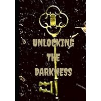 Unlocking the Darkness