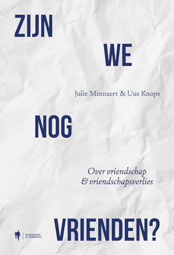 Zijn we nog vrienden?: over vriendschap & vriendschapsverlies