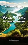 valespi  VALE TUBAL: Um lugar inesquecivel. (Portuguese Edition)