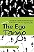 Produktbild The Ego Tango: How to get more of what you want, more often, with less hassle, using these 7 Partner mindset techniques