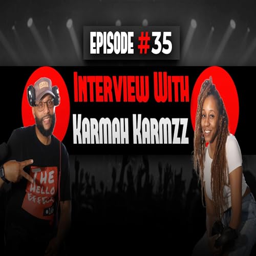 The Hello Effect Podcast Episode 35 | Interview with Karmah Karmzz