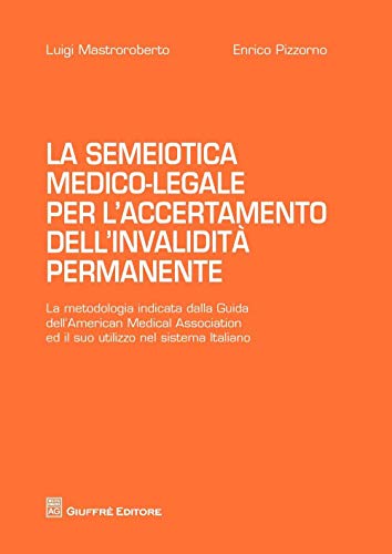 Semeiotica Medico-Legale Per L'Accertamento Dell'Invalidità Permanente