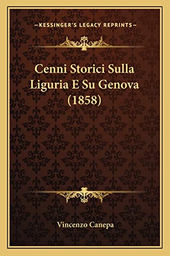Cenni Storici Sulla Liguria E Su Genova (1858)