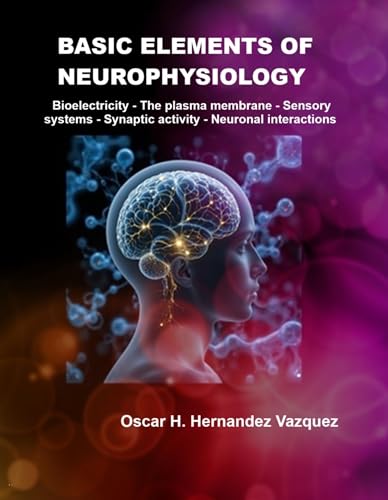 BASIC ELEMENTS OF NEUROPHYSIOLOGY (English Edition)