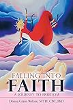 Falling into Faith: A Journey to Freedom