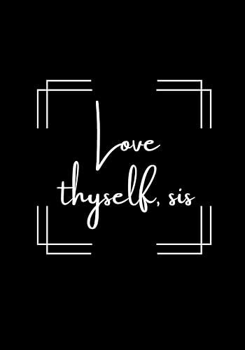 Love Thyself, Sis: A Healing Journal