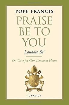 Hardcover Praise Be to You - Laudato Si' (Encyclical Letter) by Pope Francis (2015-08-21) Book