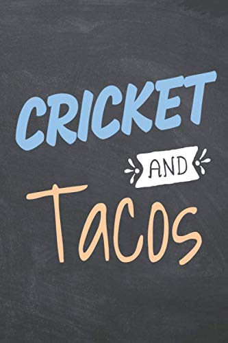 Cricket and Tacos: Cricket Notebook or Journal - Size 6 x 9 - 110 Dot Grid White Pages - Office Equipment, Supplies - Funny Cricket Gift Idea for Christmas or Birthday