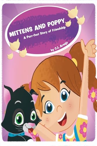 Mittens and Poppy, A purr-fect Story of Friendship: A Children's