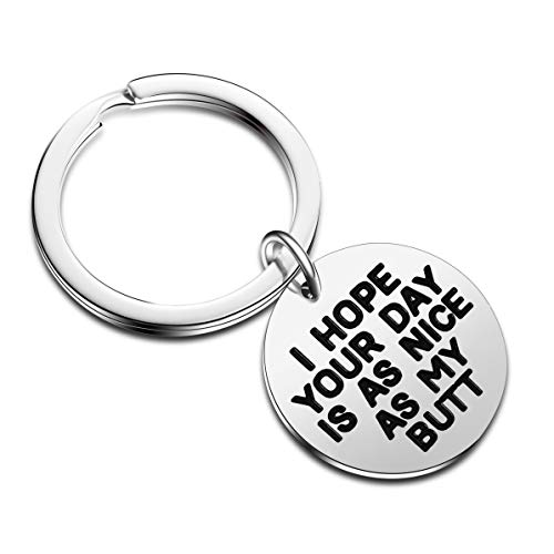 I Hope Your Day is As Nice As Your Butt My Butt Keychain Boyfriend Girlfriend Gifts Keyring I Love You Wife Husband Gifts (As Nice as My Butt)