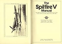 The Spitfire V manual: the official Air Publication for the Spitfire F.VA, F.VB, F.VC, LF.VB and LF.VC, 1941-45 0853684200 Book Cover