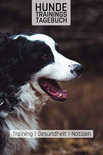 Titel: Hunde Trainingstagebuch: Border Collie -…