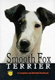 Smooth Fox Terrier: A Complete and Reliable Handbook (Rx-101)