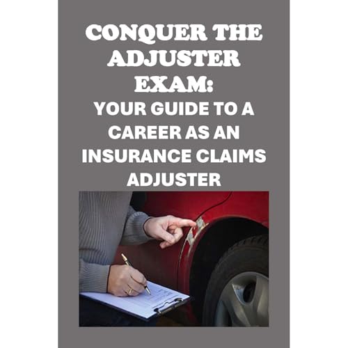 Conquer the Adjuster Exam: Your Guide to a Career as an Insurance Claims Adjuster by Philip Martin McCaulay episode artwork