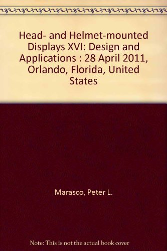  Head- and Helmet-mounted Displays XVI: Design and Applications : 28 April 2011, Orlando, Florida, United States