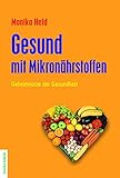Gesund mit Mikronährstoffen: Geheimnisse der Gesundheit