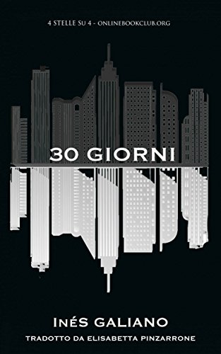 30 Giorni (Italian Edition) by [Ines Galiano, Elisabetta Pinzarrone]