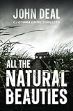 All the Natural Beauties: A Suspense Thriller (Detective CJ O'Hara Debut) (CJ O'Hara Crime & Mystery Thrillers)