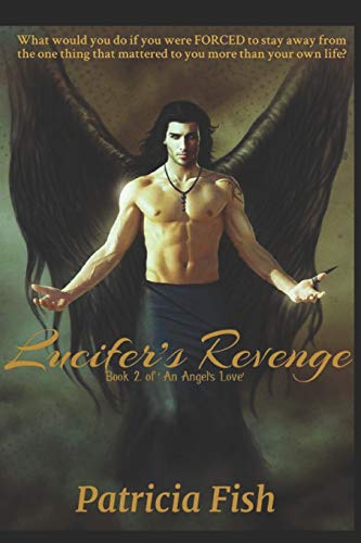 Lucifer's Revenge: Book 2 of An Angel's Love (An Angel's Love, Book 2)
