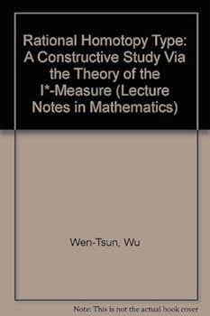 Paperback Rational Homotopy Type: A Constructive Study Via the Theory of the I*-Measure (Lecture Notes in Mathematics) Book