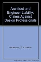 Architect and Engineer Liability: Claims Against Design Professionals, 1991 Cumulative.. 0471812978 Book Cover